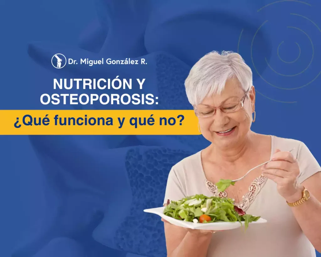 Nutrición y osteoporosis ¿Qué funciona y qué no